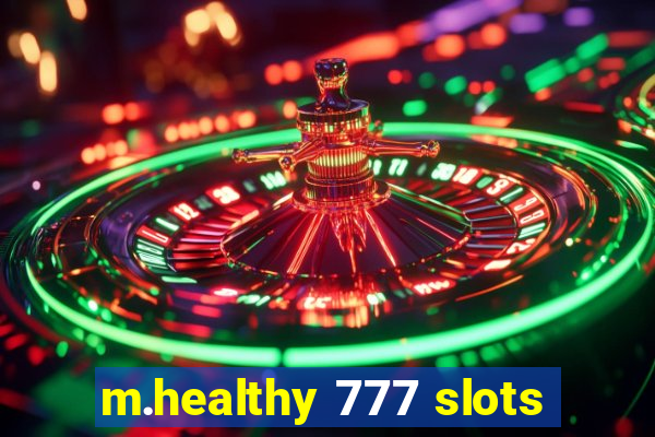 m.healthy 777 slots